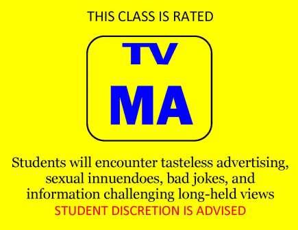 This class is rated TV-MA, student discretion is advised